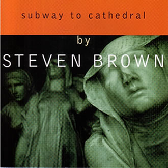 Steven Brown - Subway to Cathedral | CD