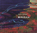 Blaine L. Reininger - Glossolalia