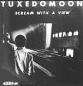 Tuxedomoon - Scream with a view
